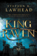 King Raven: The Complete Trilogy: Hood, Scarlet, and Tuck