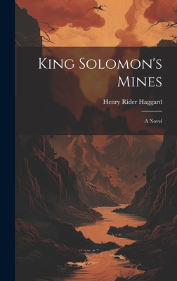 King Solomon's Mines - Haggard, H Rider, Sir