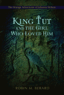 King Tut and the Girl Who Loved Him: The Strange Adventures of Johanna Wilson