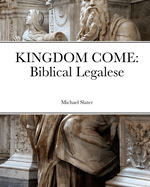 Kingdom Come: Biblical Legalese