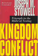 Kingdom Conflict: Triumph in the Midst of Testing - Stowell, Joseph M, Dr.