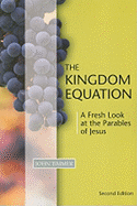 Kingdom Equation, Second Edition: A Fresh Look at the Parables of Jesus