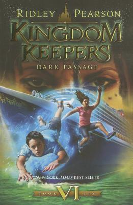 Kingdom Keepers VI (Kingdom Keepers, Book VI): Dark Passage - Pearson, Ridley