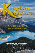 Kingdom Living: Experience and Demonstrate the Gospel of the Kingdom