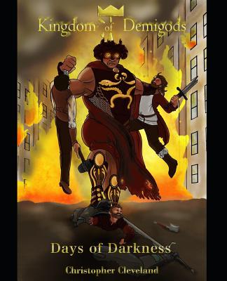 Kingdom of Demigods: Days of Darkness - Cleveland, Christopher