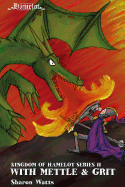 Kingdom of Hamelot Series II: With Mettle and Grit
