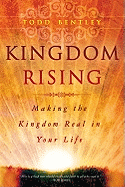 Kingdom Rising: Making the Kingdom Real in Your Life