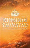 Kingdom Thinking: An Invitation To Think And Live The Kingdom Way