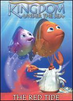 Kingdom Under the Sea: The Red Tide