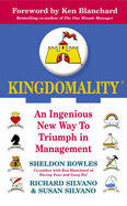 Kingdomality: A Unique Guide to Using Your Personality to Master the World Around You - Bowles, Sheldon, and Silvano, Richard, and Silvano, Susan