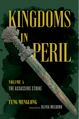 Kingdoms in Peril, Volume 4: The Assassins Strike - Milburn, Olivia (Translated by), and Menglong, Feng