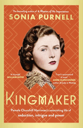 Kingmaker: Pamela Churchill Harriman's astonishing life of seduction, intrigue and power, from the bestselling author of A Woman of No Importance