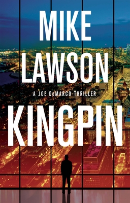 Kingpin: A Joe DeMarco Thriller - Lawson, Mike