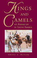 Kings and Camels: An American in Saudi Arabia