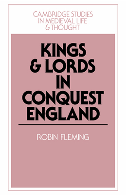 Kings and Lords in Conquest England - Fleming, Robin