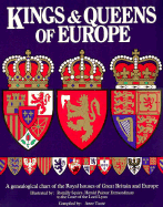 Kings and Queens of Europe: A Genealogical Chart of the Royal House of Great Britain and Europe - Taute, Anne