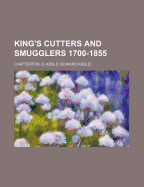 King's Cutters and Smugglers 1700-1855