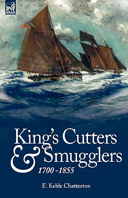 King's Cutters and Smugglers: 1700-1855 - Chatterton, E Keble