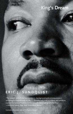 King's Dream: The Legacy of Martin Luther King's I Have a Dream Speech - Sundquist, Eric J