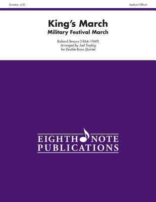 King's March: Military Festival March, Score & Parts - Strauss, Richard (Composer), and Treybig, Joel (Composer)