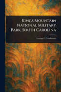 Kings Mountain National Military Park, South Carolina