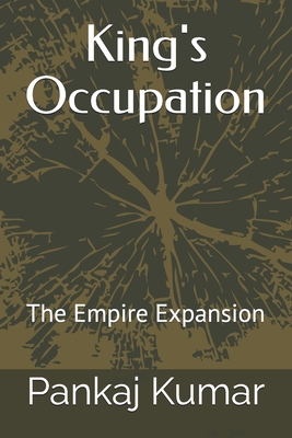 King's Occupation: The Empire Expansion - Kumar, Pankaj