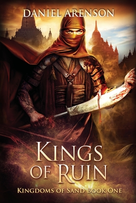 Kings of Ruin: Kingdoms of Sand Book 1 - Arenson, Daniel