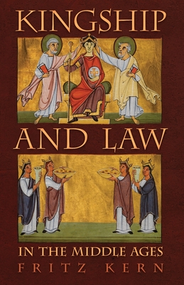 Kingship and Law in the Middle Ages - Kern, Fritz, and Chrimes, S B (Translated by)