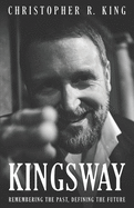 Kingsway: Remembering the Past, Defining the Future