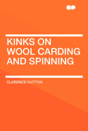 Kinks on Wool Carding and Spinning