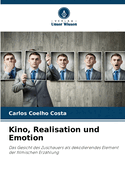 Kino, Realisation und Emotion