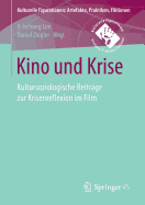 Kino Und Krise: Kultursoziologische Beitrage Zur Krisenreflexion Im Film
