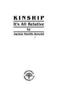 Kinship: It's All Relative - Arnold, Jackie Smith