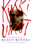 Kinski Uncut: 4the Autobiography of Klaus Kinski