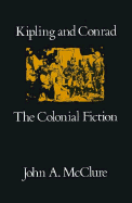 Kipling and Conrad: The Colonial Fiction