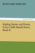 Kipling Stories and Poems Every Child Should Know, Book II