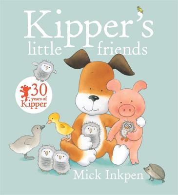 Kipper's Little Friends - Inkpen, Mick