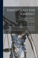 Kirby's Quest for Somerset: Nomina Villarum for Somerset, of 16th of Edward the 3rd. Exchequer Lay Subsidies 169/5 Which Is a Tax Roll for Somerset of the First Year of Edward the 3rd. County Rate of 1742. Hundreds and Parishes, &C., of Somerset, as Given