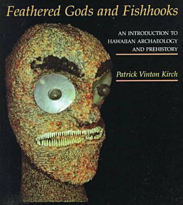 Kirch Feathered Gods and Fishhooks - Kirch, Patrick Vinton
