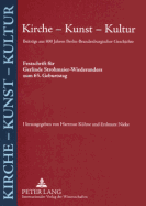 Kirche - Kunst - Kultur: Beitraege Aus 800 Jahren Berlin-Brandenburgischer Geschichte- Festschrift Fuer Gerlinde Strohmaier-Wiederanders Zum 65. Geburtstag