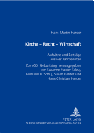 Kirche - Recht - Wirtschaft: Aufsaetze Und Beitraege Aus Vier Jahrzehnten- Zum 65. Geburtstag