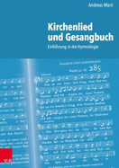 Kirchenlied Und Gesangbuch: Einfuhrung in Die Hymnologie