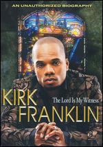 Kirk Franklin: The Lord Is My Witness