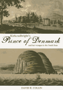 Kirkcudbright's Prince of Denmark: And Her Voyages in the South Seas