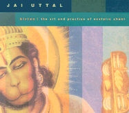 Kirtan!: The Art and Practice of Ecstatic Chant