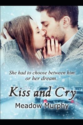 Kiss and Cry - Murphy, K (Editor), and Murphy, Meadow