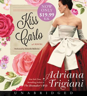 Kiss Carlo Low Price CD - Trigiani, Adriana, and Ballerini, Edoardo (Read by)