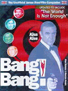 Kiss Kiss Bang! Bang!: The Unoffical James Bond 007 Film Companion