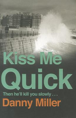 Kiss Me Quick - Miller, Danny