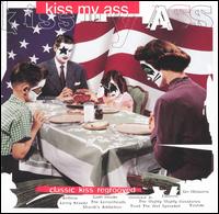 Kiss My Ass: Classic Kiss Regrooved - Various Artists